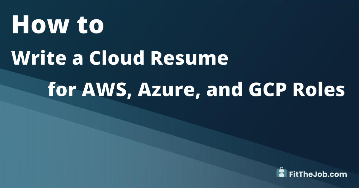 Cloud resume writing guide for AWS, Azure, and GCP professionals