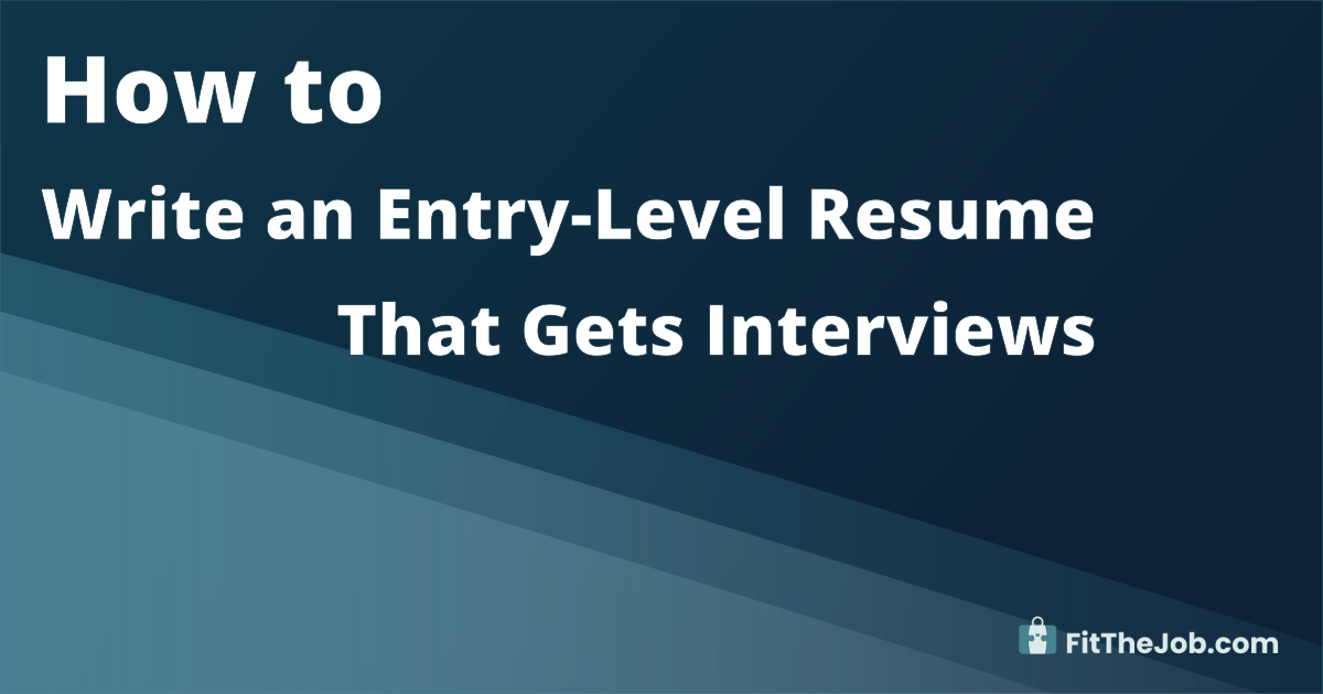 How to write an entry-level resume that gets interviews